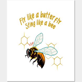 Fly like a butterfly sting like a bee Posters and Art